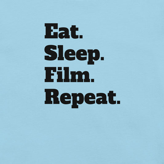 Eat Sleep Film Repeat! | T-Shirt